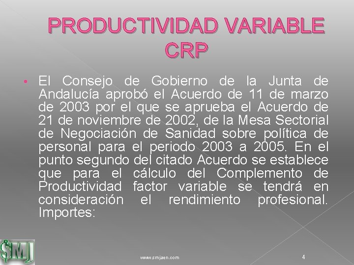 PRODUCTIVIDAD VARIABLE CRP • El Consejo de Gobierno de la Junta de Andalucía aprobó