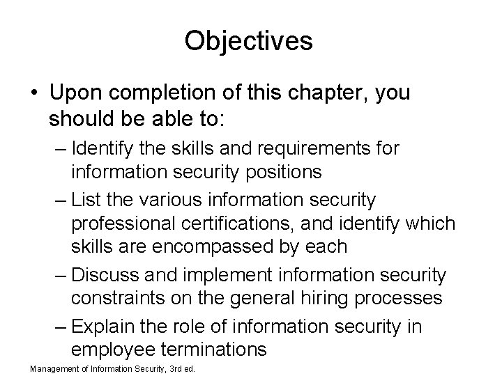 Objectives • Upon completion of this chapter, you should be able to: – Identify