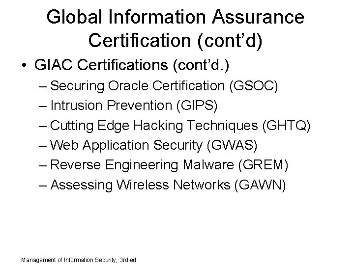 Global Information Assurance Certification (cont’d) • GIAC Certifications (cont’d. ) – Securing Oracle Certification