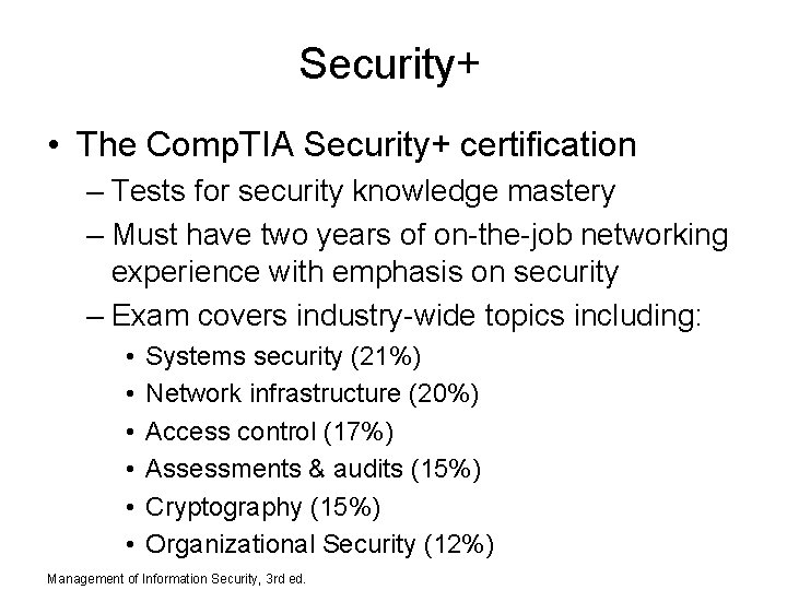 Security+ • The Comp. TIA Security+ certification – Tests for security knowledge mastery –