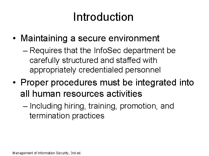 Introduction • Maintaining a secure environment – Requires that the Info. Sec department be