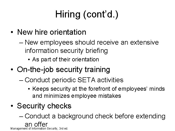 Hiring (cont’d. ) • New hire orientation – New employees should receive an extensive