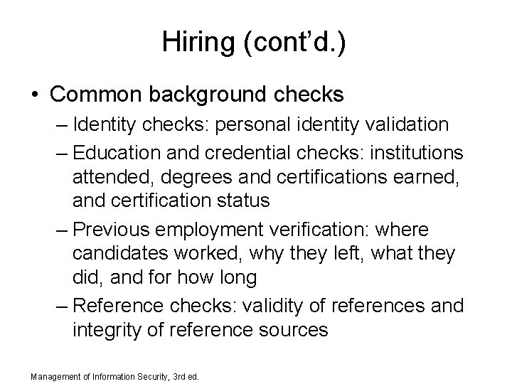 Hiring (cont’d. ) • Common background checks – Identity checks: personal identity validation –