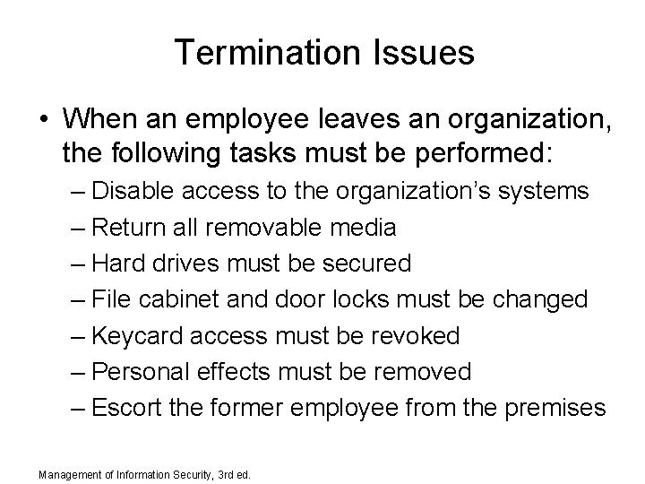 Termination Issues • When an employee leaves an organization, the following tasks must be