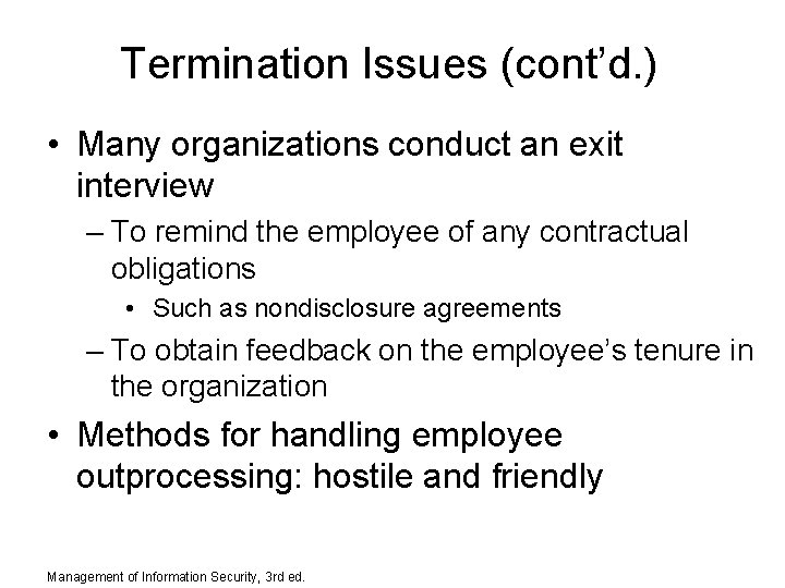 Termination Issues (cont’d. ) • Many organizations conduct an exit interview – To remind