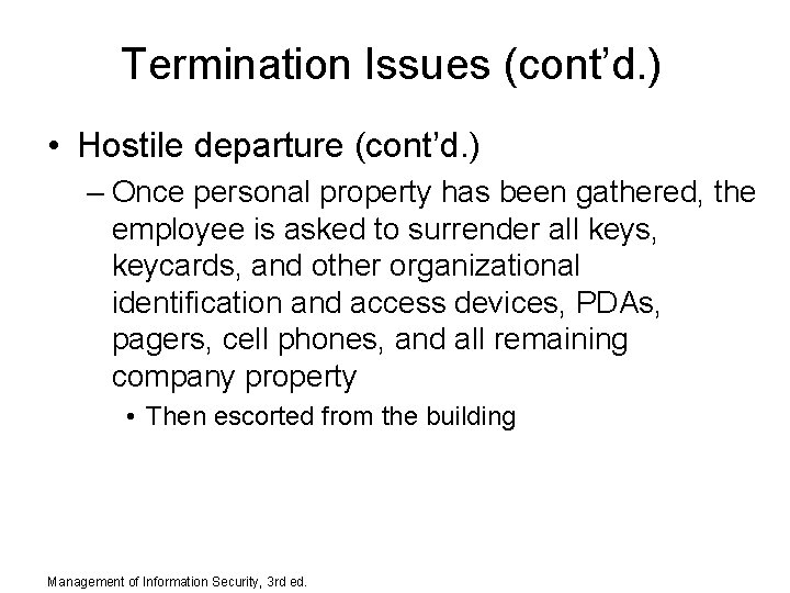 Termination Issues (cont’d. ) • Hostile departure (cont’d. ) – Once personal property has