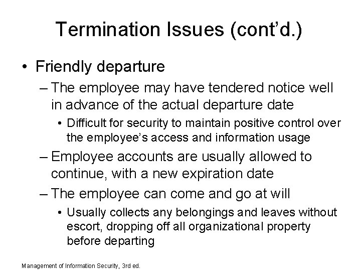 Termination Issues (cont’d. ) • Friendly departure – The employee may have tendered notice