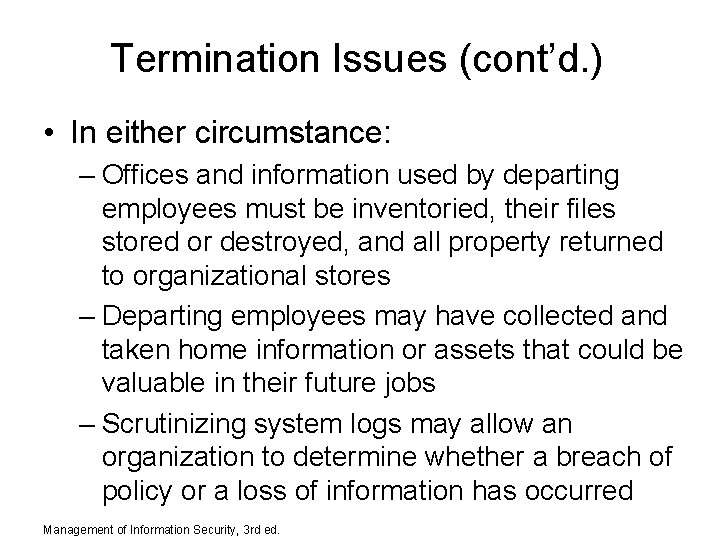 Termination Issues (cont’d. ) • In either circumstance: – Offices and information used by