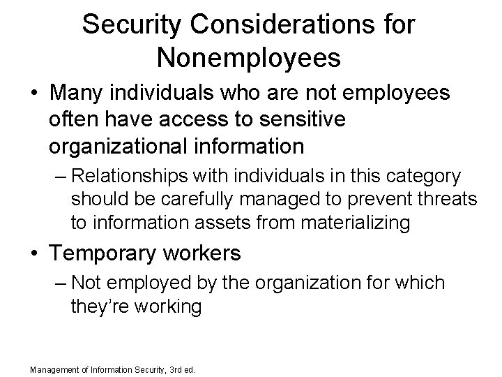Security Considerations for Nonemployees • Many individuals who are not employees often have access