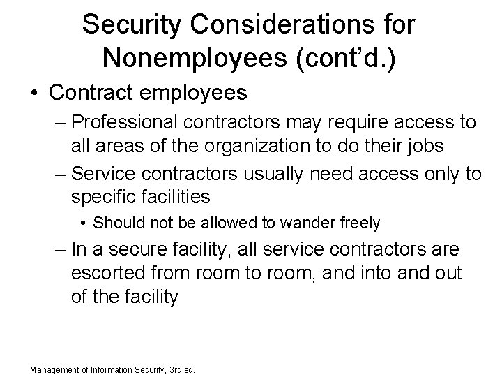 Security Considerations for Nonemployees (cont’d. ) • Contract employees – Professional contractors may require