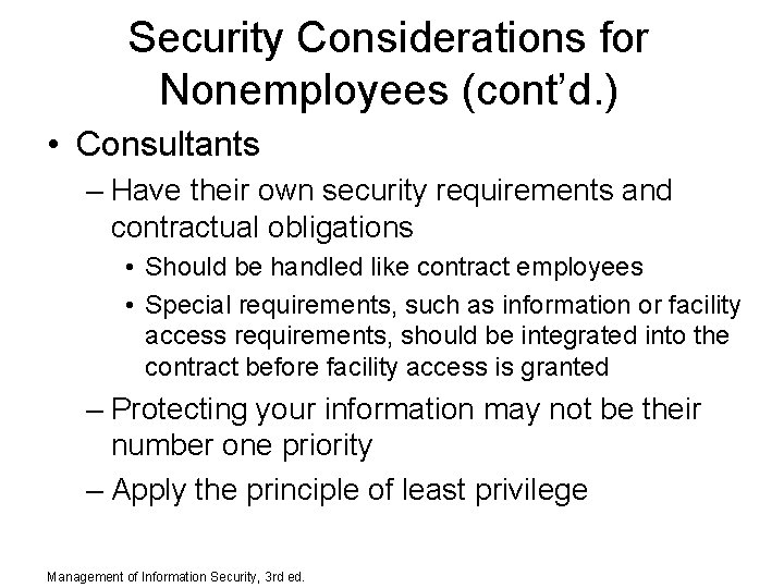 Security Considerations for Nonemployees (cont’d. ) • Consultants – Have their own security requirements