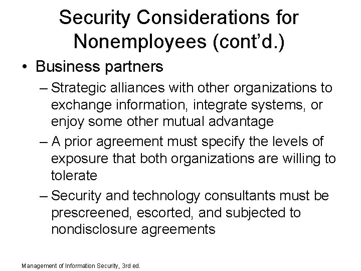 Security Considerations for Nonemployees (cont’d. ) • Business partners – Strategic alliances with other