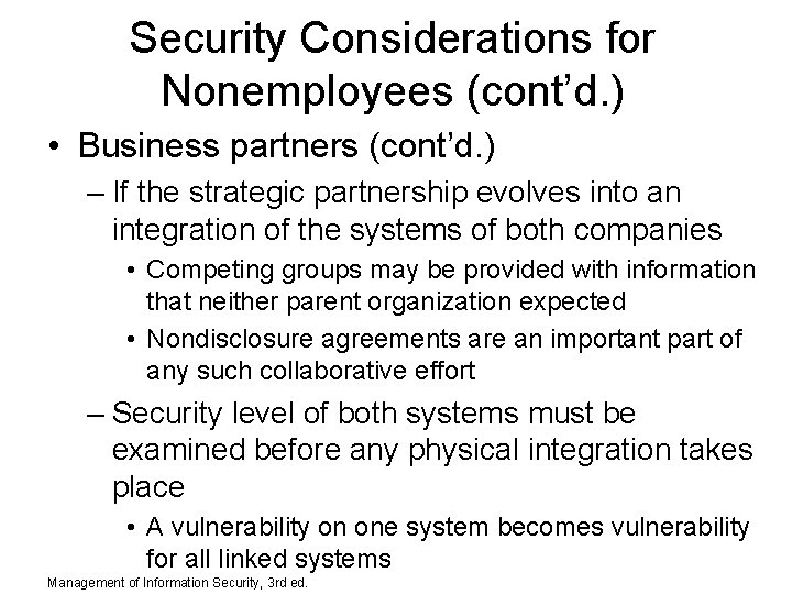 Security Considerations for Nonemployees (cont’d. ) • Business partners (cont’d. ) – If the