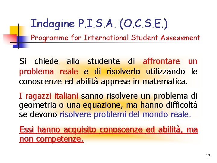 Indagine P. I. S. A. (O. C. S. E. ) Programme for International Student