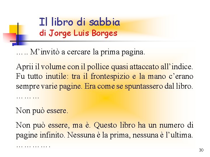 Il libro di sabbia di Jorge Luis Borges …. . M’invitò a cercare la