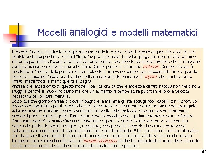 Modelli analogici e modelli matematici Il piccolo Andrea, mentre la famiglia sta pranzando in