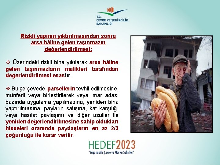 Riskli yapının yıktırılmasından sonra arsa hâline gelen taşınmazın değerlendirilmesi: v Üzerindeki riskli bina yıkılarak