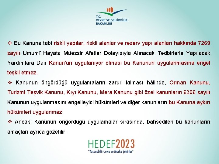 v Bu Kanuna tabi riskli yapılar, riskli alanlar ve rezerv yapı alanları hakkında 7269