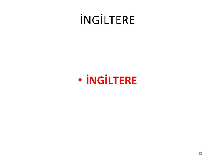 İNGİLTERE • İNGİLTERE 23 