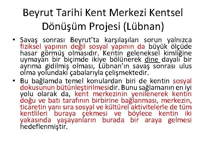 Beyrut Tarihi Kent Merkezi Kentsel Dönüşüm Projesi (Lübnan) • Savaş sonrası Beyrut’ta karşılan sorun