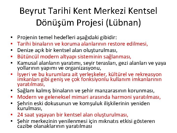 Beyrut Tarihi Kent Merkezi Kentsel Dönüşüm Projesi (Lübnan) • • • Projenin temel hedefleri