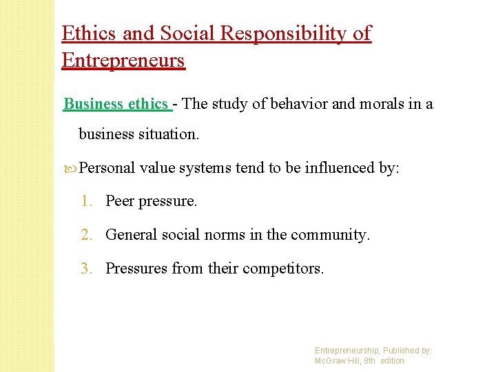 Ethics and Social Responsibility of Entrepreneurs Business ethics - The study of behavior and