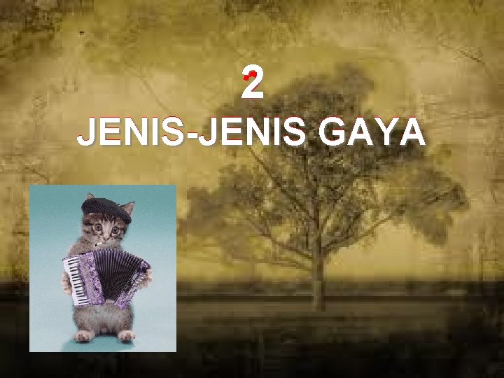 22 JENIS-JENIS GAYA 
