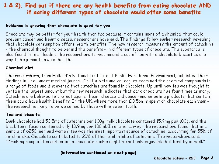 1 & 2). Find out if there any health benefits from eating chocolate AND