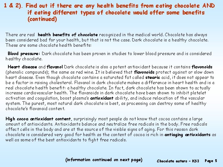 1 & 2). Find out if there any health benefits from eating chocolate AND