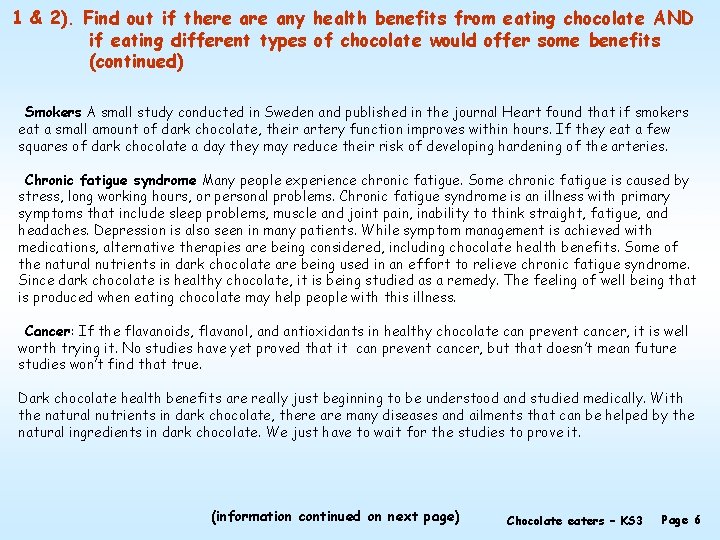 1 & 2). Find out if there any health benefits from eating chocolate AND