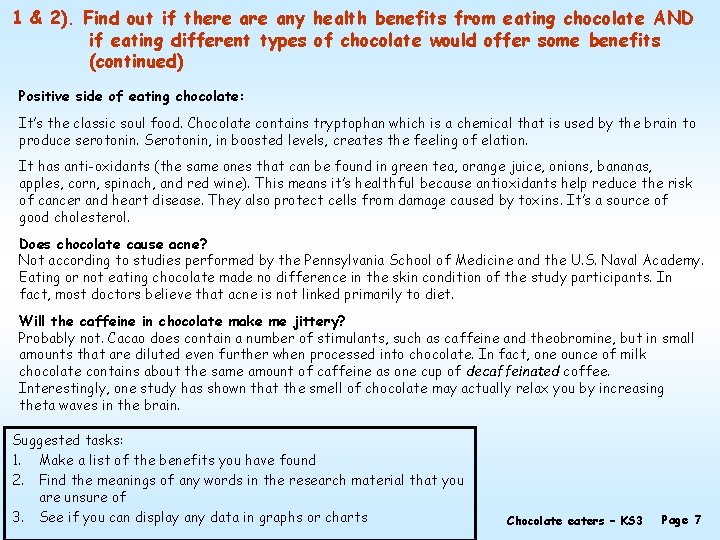 1 & 2). Find out if there any health benefits from eating chocolate AND