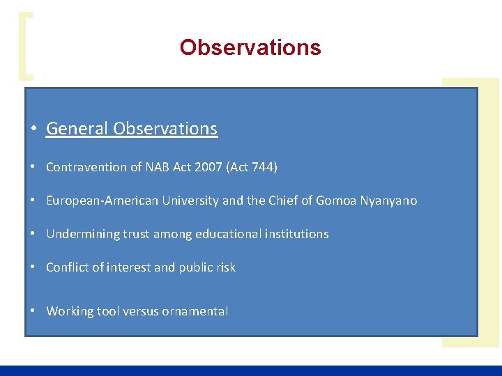 [ Observations • General Observations • Contravention of NAB Act 2007 (Act 744) •