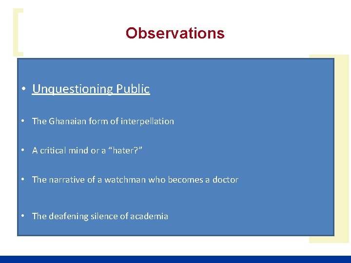 [ Observations • Unquestioning Public • The Ghanaian form of interpellation • A critical