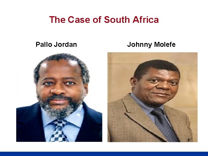 The Case of South Africa Pallo Jordan Johnny Molefe 