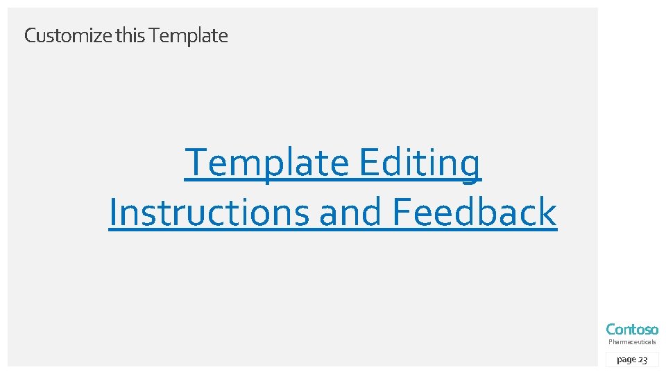 Customize this Template Editing Instructions and Feedback Contoso Pharmaceuticals page 23 