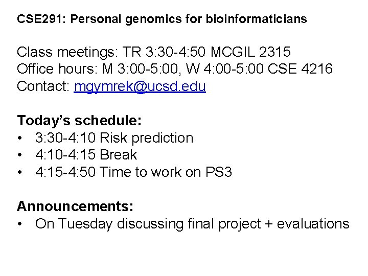 CSE 291: Personal genomics for bioinformaticians Class meetings: TR 3: 30 -4: 50 MCGIL