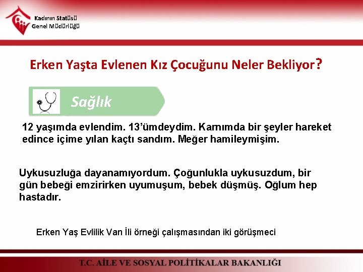 Kadının Statüsü Genel Müdürlüğü Erken Yaşta Evlenen Kız Çocuğunu Neler Bekliyor? Sağlık 12 yaşımda