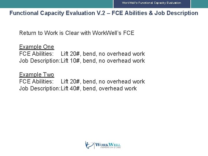 Work. Well’s Functional Capacity Evaluation V. 2 – FCE Abilities & Job Description Return