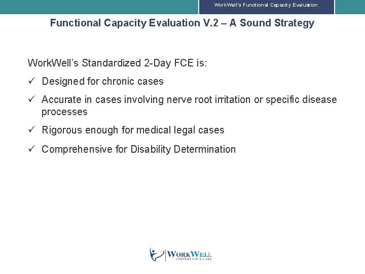 Work. Well’s Functional Capacity Evaluation V. 2 – A Sound Strategy Work. Well’s Standardized