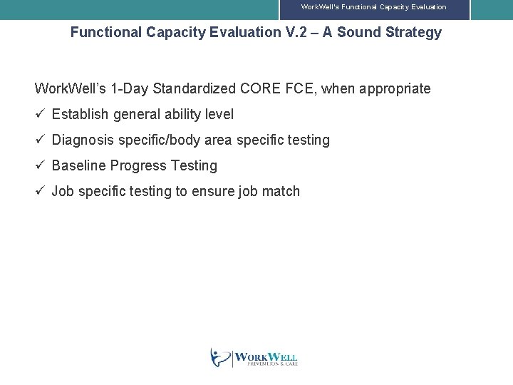 Work. Well’s Functional Capacity Evaluation V. 2 – A Sound Strategy Work. Well’s 1