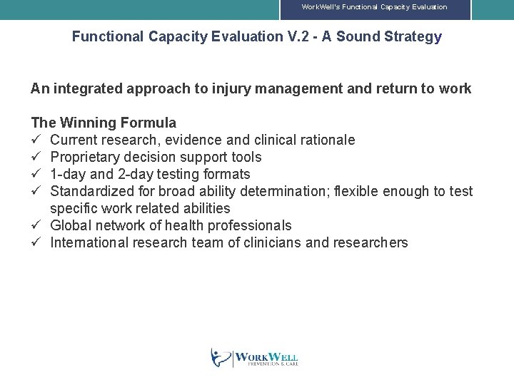 Work. Well’s Functional Capacity Evaluation V. 2 - A Sound Strategy An integrated approach