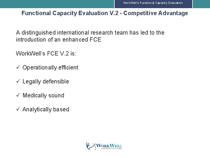 Work. Well’s Functional Capacity Evaluation V. 2 - Competitive Advantage A distinguished international research