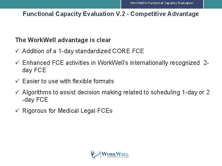 Work. Well’s Functional Capacity Evaluation V. 2 - Competitive Advantage The Work. Well advantage