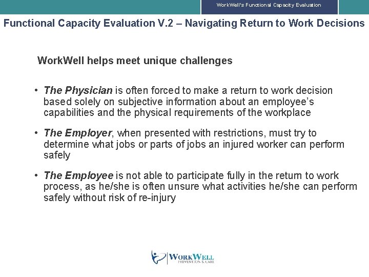 Work. Well’s Functional Capacity Evaluation V. 2 – Navigating Return to Work Decisions Work.