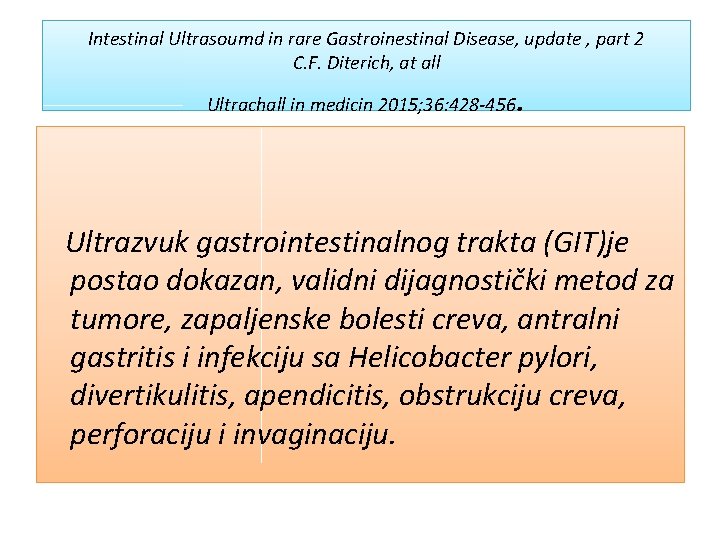 Intestinal Ultrasoumd in rare Gastroinestinal Disease, update , part 2 C. F. Diterich, at