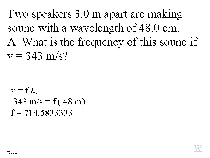 Two speakers 3. 0 m apart are making sound with a wavelength of 48.
