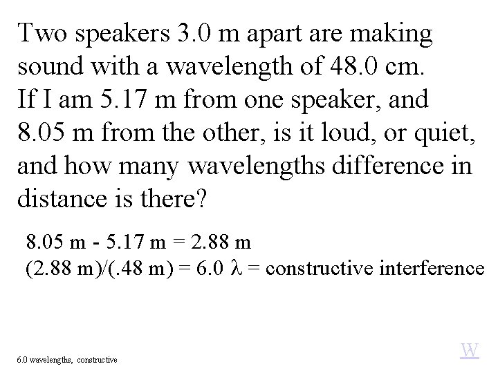 Two speakers 3. 0 m apart are making sound with a wavelength of 48.