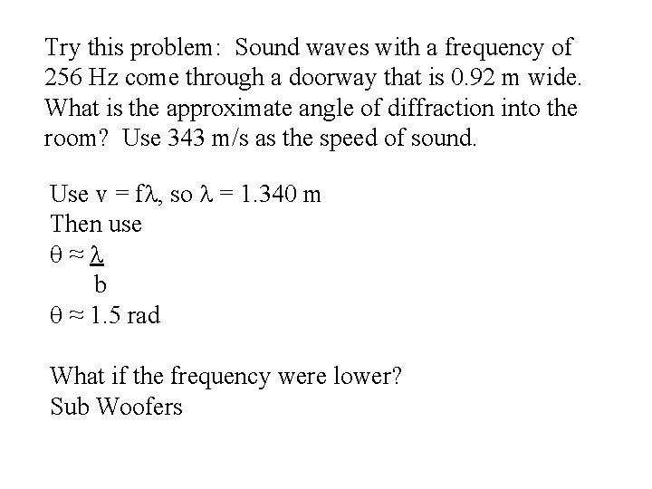 Try this problem: Sound waves with a frequency of 256 Hz come through a