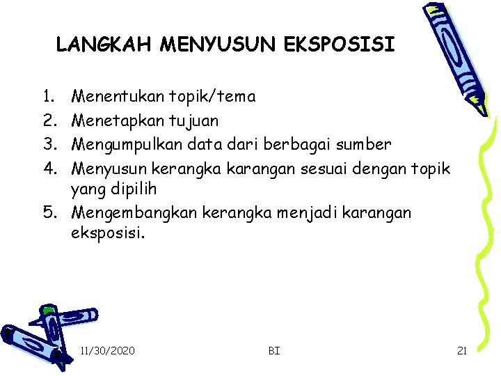 LANGKAH MENYUSUN EKSPOSISI 1. 2. 3. 4. Menentukan topik/tema Menetapkan tujuan Mengumpulkan data dari