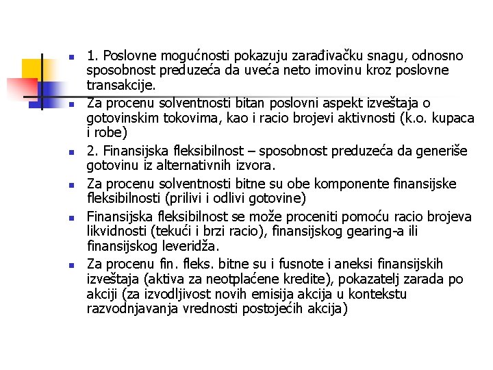 n n n 1. Poslovne mogućnosti pokazuju zarađivačku snagu, odnosno sposobnost preduzeća da uveća